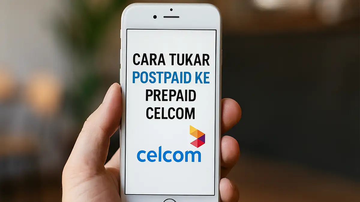 Cara Tukar Postpaid ke Prepaid Celcom